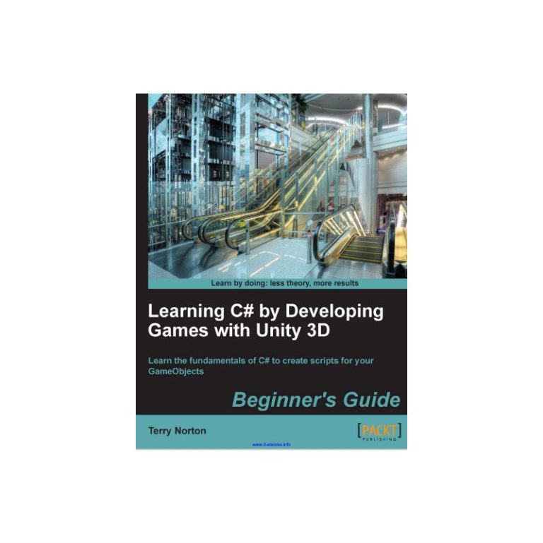 Learning C# by Developing Games with Unity 3D Beginner’s Guide