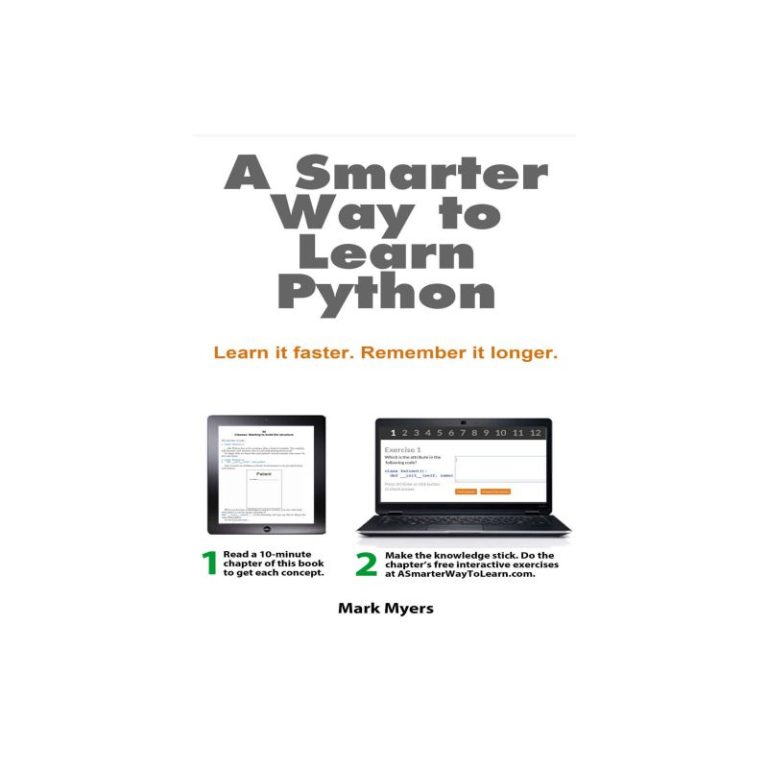 A Smarter Way to Learn Python: Learn it faster. Remember it longer